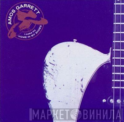 Amos Garrett - I Make My Home In My Shoes