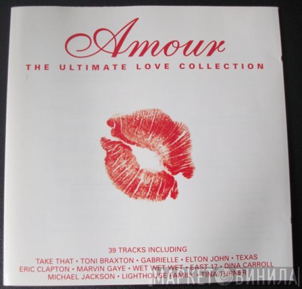  - Amour (The Ultimate Love Collection)