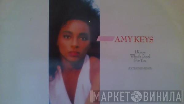  Amy Keys  - I Know Whats Good For You