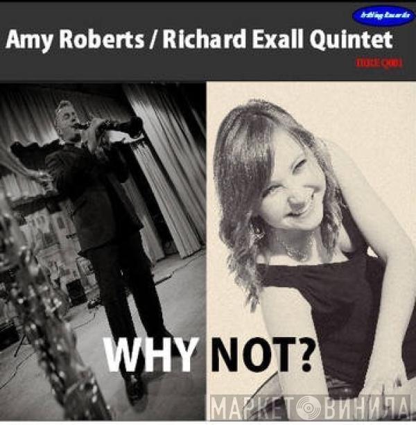  Amy Roberts / Richard Exall Quintet  - Why Not?
