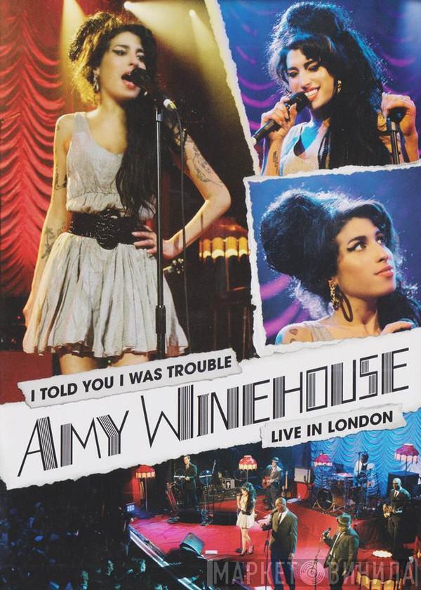 Amy Winehouse - I Told You I Was Trouble - Live In London