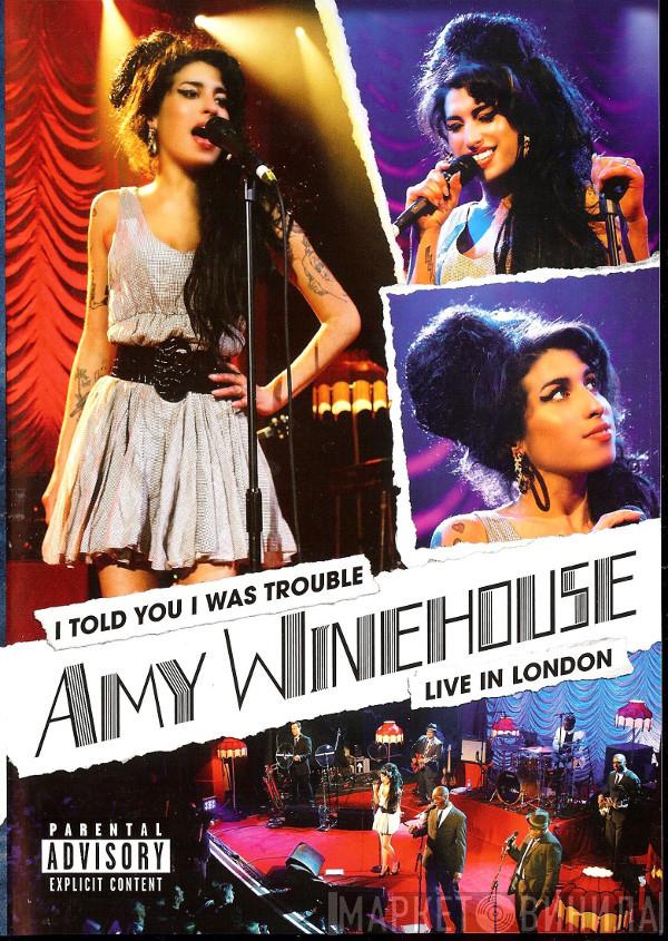  Amy Winehouse  - I Told You I Was Trouble - Live In London