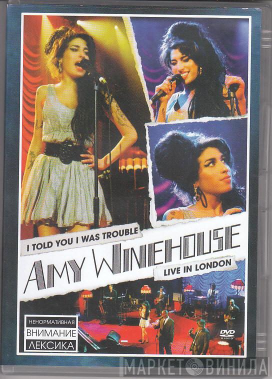  Amy Winehouse  - I Told You I Was Trouble - Live In London