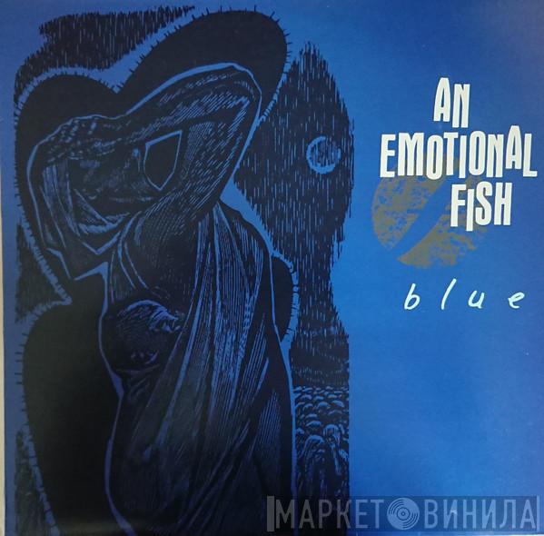  An Emotional Fish  - Blue