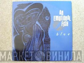  An Emotional Fish  - Blue