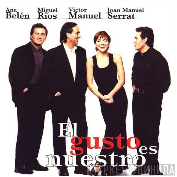 , Ana Belén , Miguel Ríos , Víctor Manuel  Joan Manuel Serrat  - El Gusto Es Nuestro