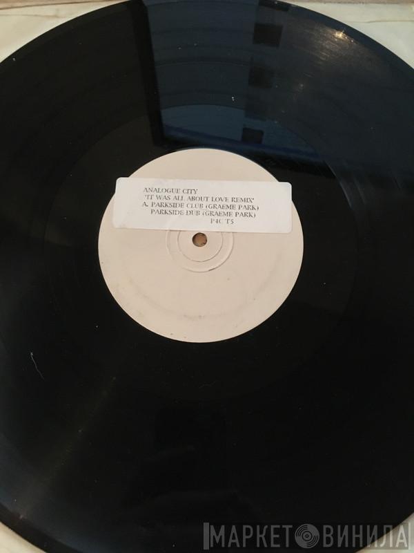 Analogue City - It Was All About Love (Remixes)