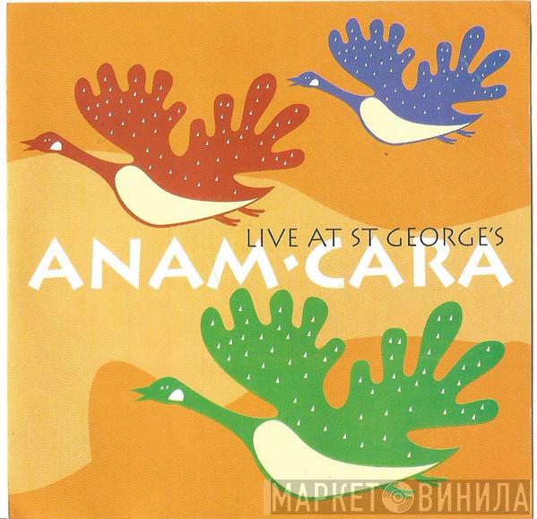 Anam Cara  - Live At St George's