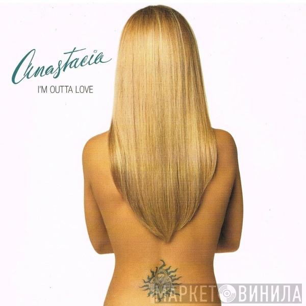  Anastacia  - I'm Outta Love