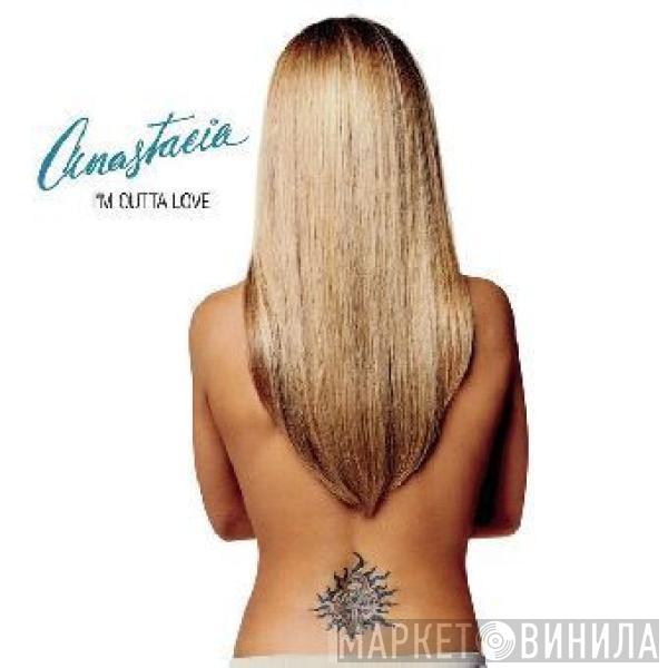  Anastacia  - I'm Outta Love