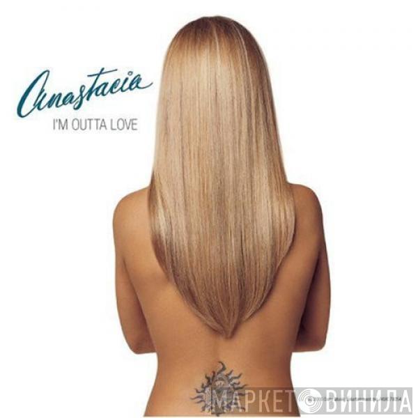  Anastacia  - I'm Outta Love