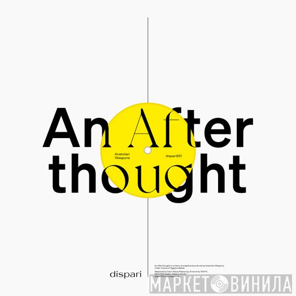 Anatolian Weapons, Hector Zazou, Laurie Anderson - An Afterthought / Into Your Dreams