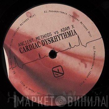 Ancient Methods, Adam X - Cardiac Dysrhythmia