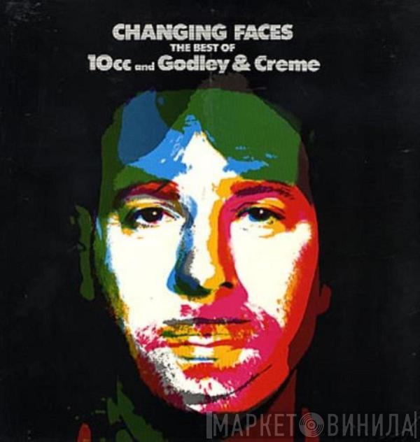 And 10cc  Godley & Creme  - Changing Faces (The Best Of 10cc And Godley & Creme)