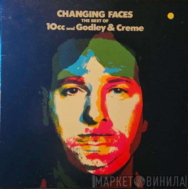 And 10cc  Godley & Creme  - Changing Faces - The Best Of 10cc And Godley & Creme