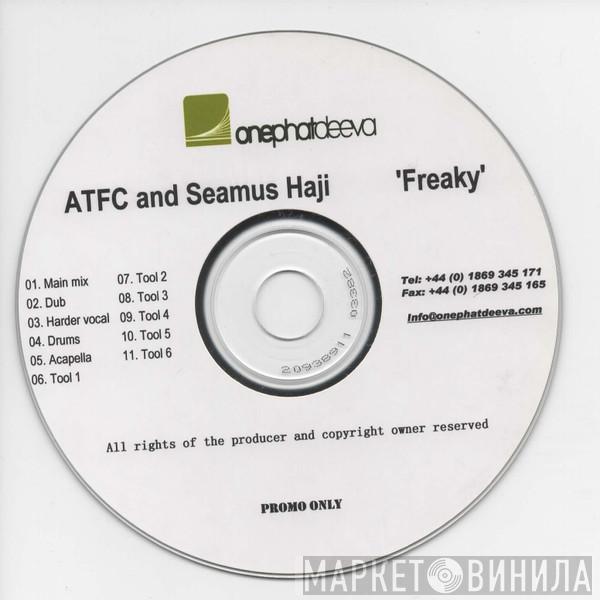 And ATFC  Seamus Haji  - Freaky