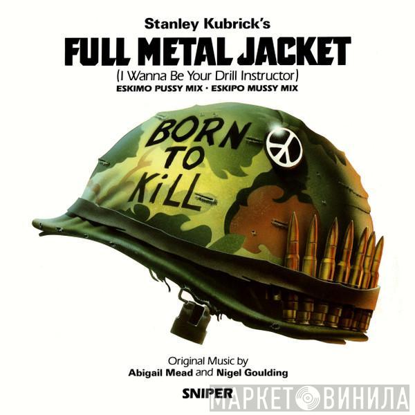 And Abigail Mead  Nigel Goulding  - Full Metal Jacket (I Wanna Be Your Drill Instructor)