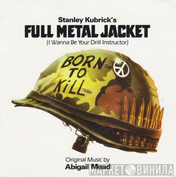 And Abigail Mead  Nigel Goulding  - Full Metal Jacket (I Wanna Be Your Drill Instructor)