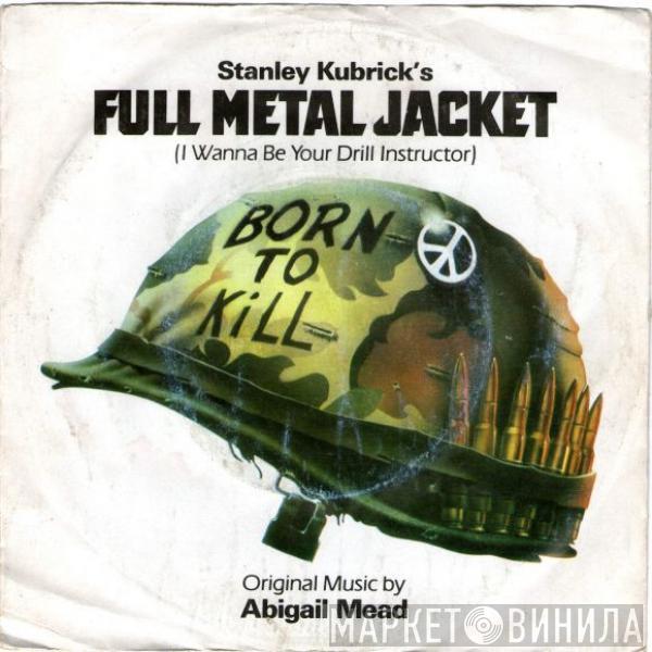 And Abigail Mead  Nigel Goulding  - Full Metal Jacket (I Wanna Be Your Drill Instructor)