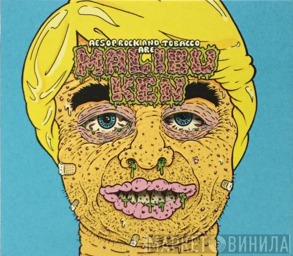 And Aesop Rock Are Tobacco   Malibu Ken  - Malibu Ken
