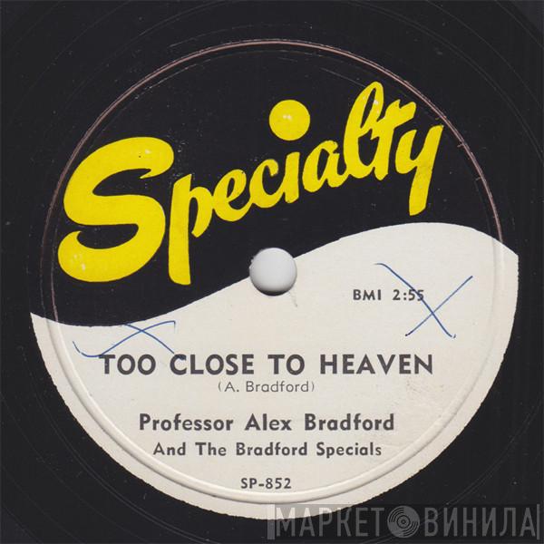 And Alex Bradford  The Bradford Specials  - Too Close To Heaven / I Don't Care What The World May Do