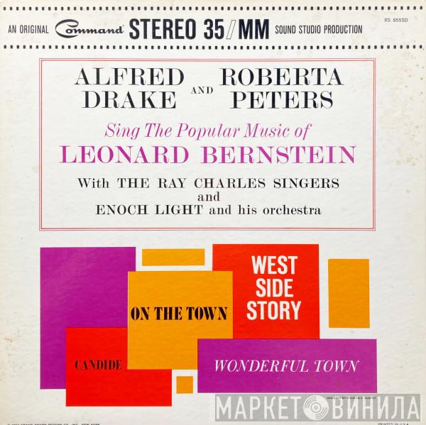 And Alfred Drake Wih Roberta Peters And The Ray Charles Singers  Enoch Light And His Orchestra  - Alfred Drake And Roberta Peters Sing The Popular Music Of Leonard Bernstein