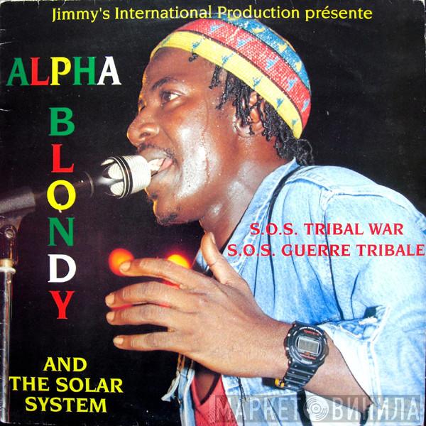 And Alpha Blondy  The Solar System  - S.O.S. Tribal War = S.O.S. Guerre Tribale
