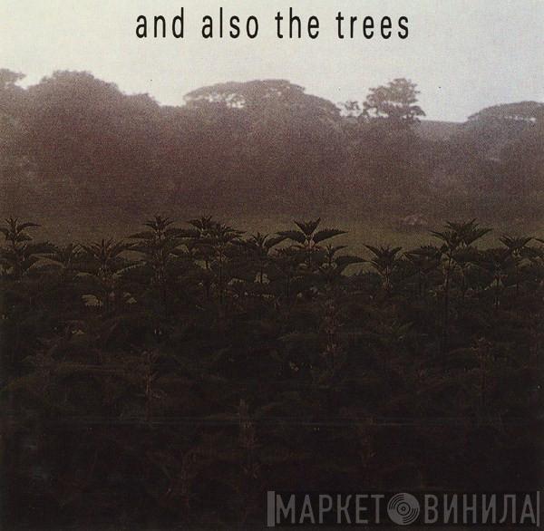 And Also The Trees - And Also The Trees