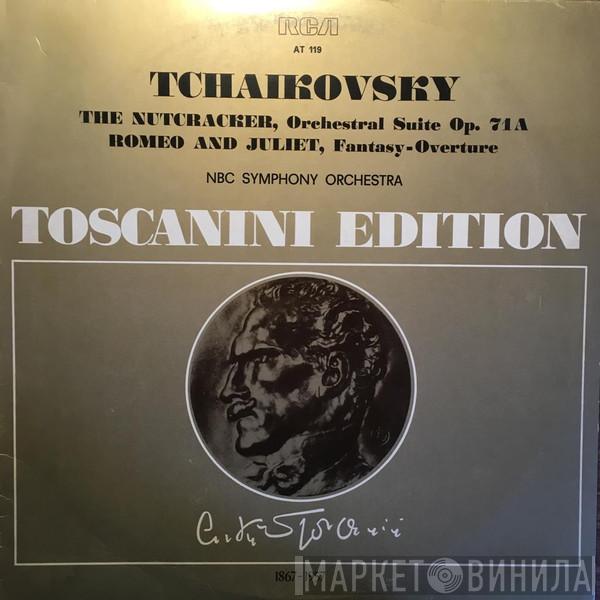 And Arturo Toscanini / NBC Symphony Orchestra  Pyotr Ilyich Tchaikovsky  - The Nutcracker, Orchestral Suite Op. 71A / Romeo And Juliet, Fantasy-Overture