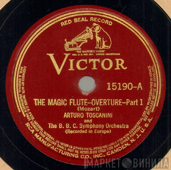 And Arturo Toscanini  BBC Symphony Orchestra  - The Magic Flute – Overture