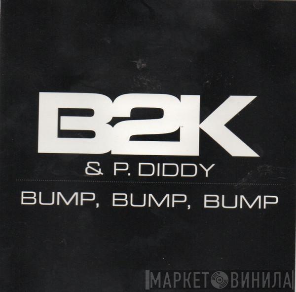 And B2K  P. Diddy  - Bump, Bump, Bump