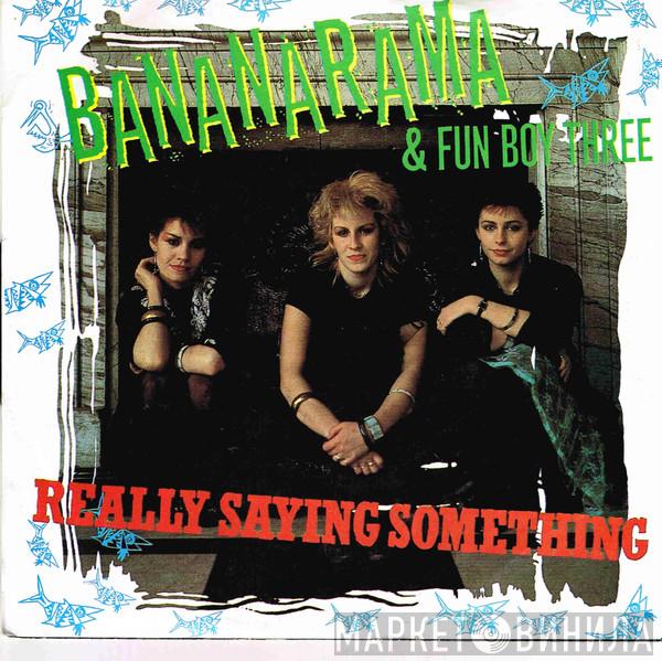 And Bananarama  Fun Boy Three  - Really Saying Something