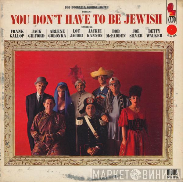 And Bob Booker  George Foster  - You Don't Have To Be Jewish