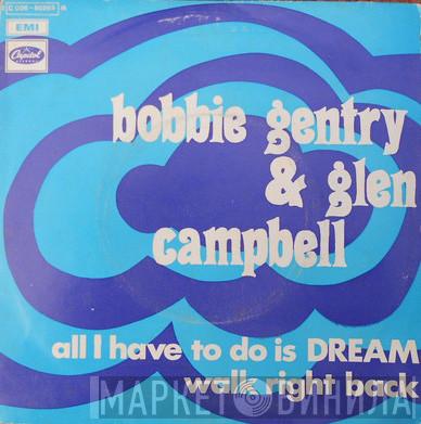 And Bobbie Gentry  Glen Campbell  - All I Have To Do Is Dream