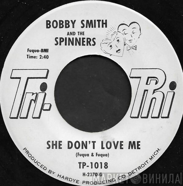 And Bobbie Smith  Spinners  - She Don't Love Me / Too Young, Too Much, Too Soon