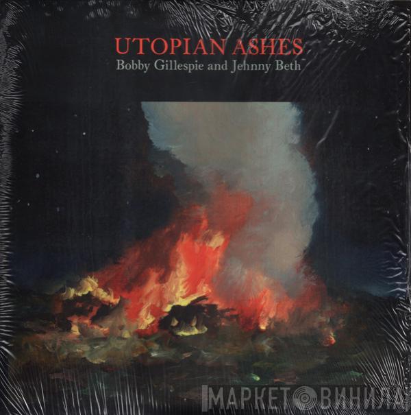 And Bobby Gillespie  Jehnny Beth  - Utopian Ashes