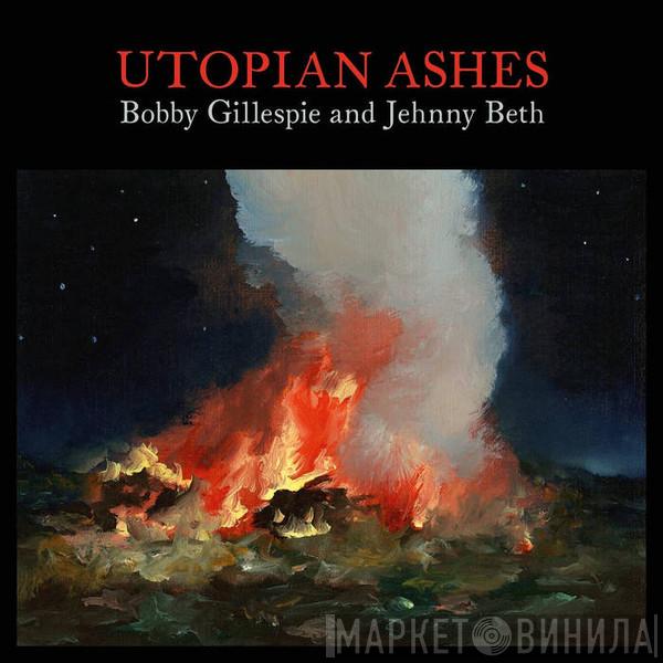 And Bobby Gillespie  Jehnny Beth  - Utopian Ashes
