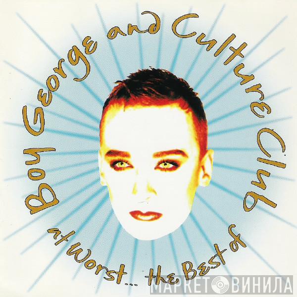 And Boy George  Culture Club  - At Worst... The Best Of