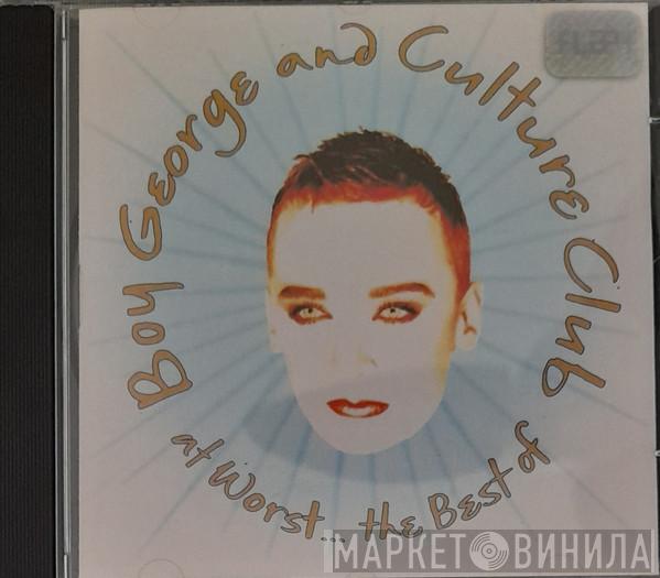 And Boy George  Culture Club  - At Worst... The Best Of