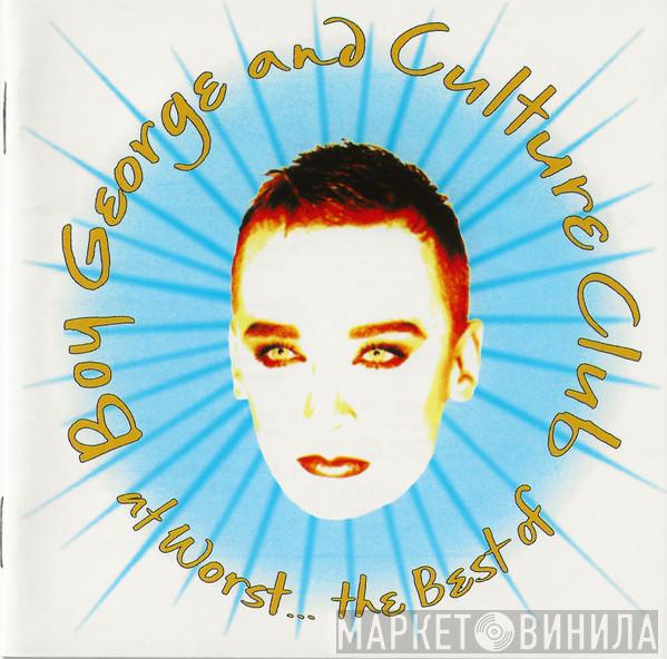And Boy George  Culture Club  - At Worst... The Best Of