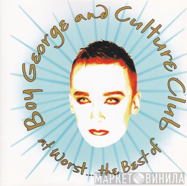 And Boy George  Culture Club  - At Worst... The Best Of