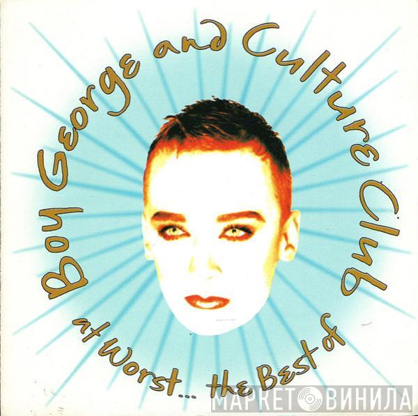 And Boy George  Culture Club  - At Worst... The Best Of