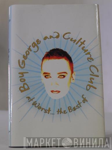 And Boy George  Culture Club  - At Worst... The Best Of