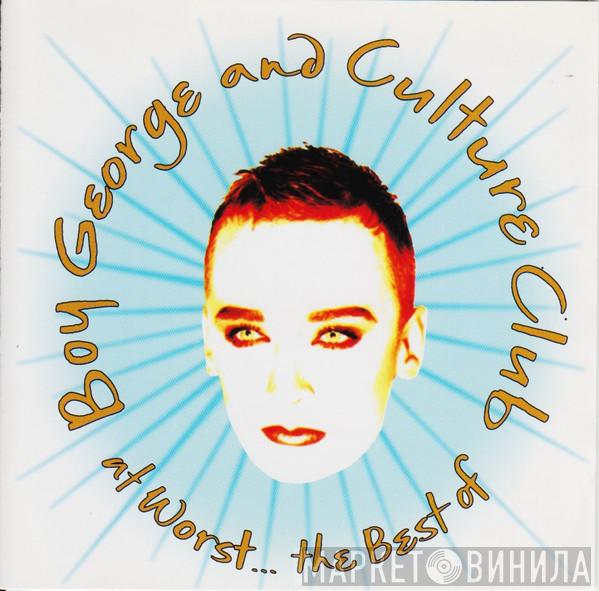 And Boy George  Culture Club  - At Worst... The Best Of