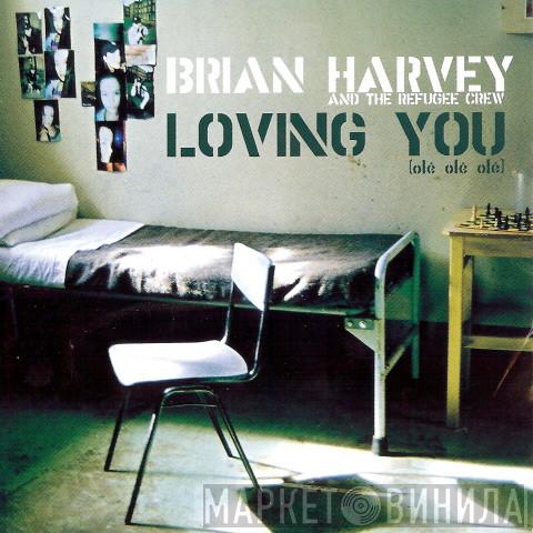 And Brian Harvey  The Refugee Crew  - Loving You (Olé, Olé, Olé)