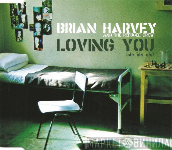 And Brian Harvey  The Refugee Crew  - Loving You (Olé Olé Olé)