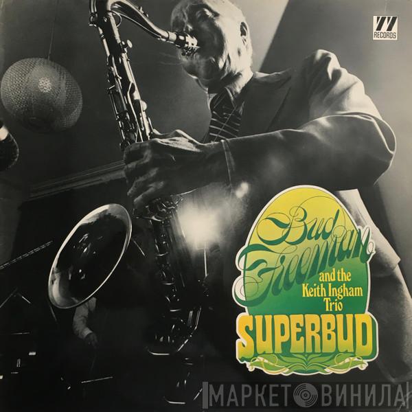 And Bud Freeman  The Keith Ingham Trio  - Superbud