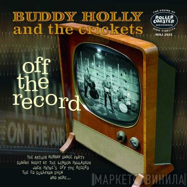 And Buddy Holly  The Crickets   - Off The Record