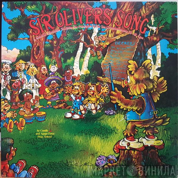 And Candle   Agape Force  - Sir Oliver's Song: A Musical Adventure Teaching The Principles Of The Ten Commandments To All Ages