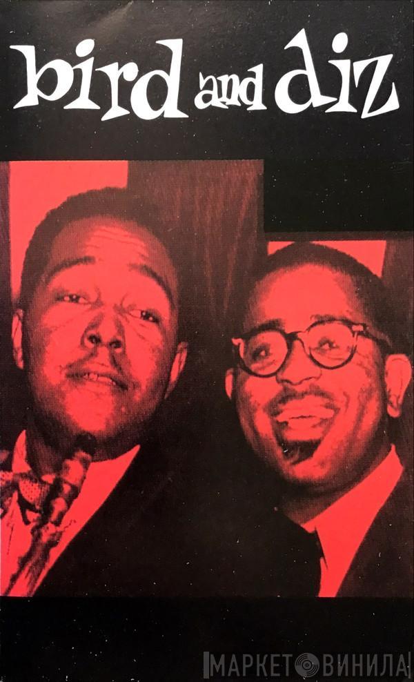 And Charlie Parker  Dizzy Gillespie  - Bird And Diz